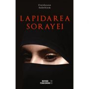 Lapidarea Sorayei – Freidoune Sahebjam librariadelfin.ro imagine 2022