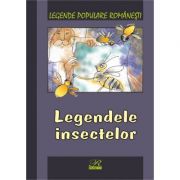 Legende populare romanesti. Legendele insectelor de la librariadelfin.ro imagine 2021