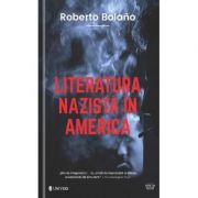 Literatura nazista in America - Roberto Bolano
