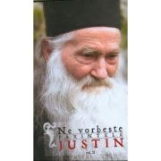 Ne vorbeste parintele Justin. Volumul 2