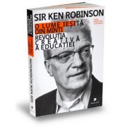 O lume iesita din minti. Revolutia creativa a educatiei – Ken Robinson librariadelfin.ro poza noua