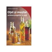 Otet si mustar. produse pregatite in casa - andreas fischeraurer