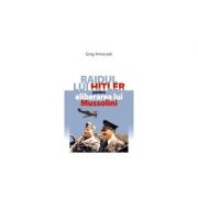 Raidul lui hitler pentru eliberarea lui mussolini - greg annussek