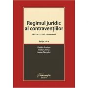 Regimul juridic al contraventiilor. o. g. nr. 2-2001 comentata. editia a 4-a - ovidiu podaru, radu chirita, ioana pasculet