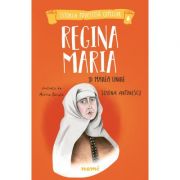 Regina Maria si Marea Unire – Simona Antonescu, Alexia Udriste Beletristica. Literatura Romana. Romane imagine 2022