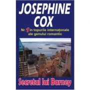 Secretul lui Barney – Josephine Cox Beletristica. Literatura Universala. Romantice imagine 2022