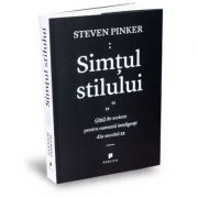 Simtul stilului. Ghid de scriere pentru oamenii inteligenti din secolul 21 – Steven Pinker librariadelfin.ro
