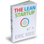 The Lean Startup. Cum antreprenorii din ziua de azi se folosesc de inovatia continua pentru a crea afaceri de succes – Eric Ries Stiinte. Stiinte Economice. Management imagine 2022