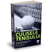 Victoria Books: In culisele tenisului. Povesti inedite despre jucatorii de top din circuitul ATP - Neil Harman