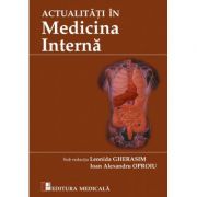 Actualitati in medicina interna – Leonida Gherasim (Editia 2019) librariadelfin.ro