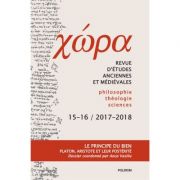 Chôra. Revista de studii antice si medievale: filosofie, teologie, stiinte. Nr. 15-16/2017-2018 librariadelfin.ro imagine 2022