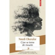Cine se teme de moarte – Nnedi Okorafor Beletristica. Literatura Universala. Science Fiction imagine 2022