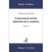 Contenciosul actelor administrative asimilate Editia a II-a – Emilia Lucia Catana librariadelfin.ro imagine 2022 cartile.ro