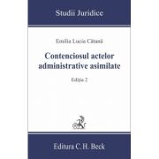 Contenciosul actelor administrative asimilate Editia a II-a - Emilia Lucia Catana