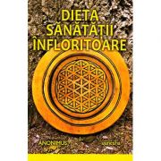 Dieta sanatatii infloritoare - anonimus