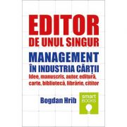 Editor de unul singur. Management in industria cartii – Bogdan Hrib librariadelfin.ro