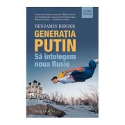 Generatia Putin. Sa intelegem noua Rusie – Benjamin Bidder de la librariadelfin.ro imagine 2021