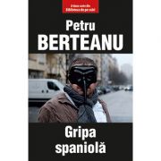Gripa spaniola - Petru Berteanu imagine