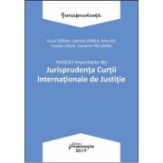 Hotarari importante din Jurisprudenta Curtii Internationale de Justitie librariadelfin.ro imagine 2022