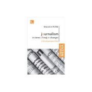Journalism in times of major changes. Critical perspectives – Raluca Petre librariadelfin.ro imagine 2022