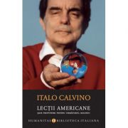 Lectii americane. Sase propuneri pentru urmatorul mileniu – Italo Calvino librariadelfin.ro