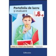 Portofoliu de lucru si evaluare pentru clasa a 6-a. limba si literatura romana - ramona raducanu