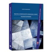 Practica supervizata in psihologia clinica validata stiintific (+CD-ROM) – Vasile Marineanu librariadelfin.ro