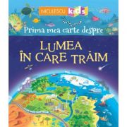 Prima mea carte despre. LUMEA IN CARE TRAIM - Matthew Oldham