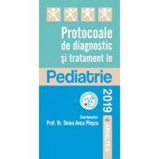 Protocoale de diagnostic si tratament in Pediatrie – Doina Plesca (Editia 2019) librariadelfin.ro imagine noua