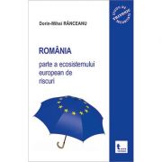 Romania parte a ecosistemului european de riscuri – Dorin-Mihai Ranceanu librariadelfin.ro