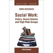 Social Work: History, Recent Debates and High-Risk Groups – Doru Buzducea Stiinte. Stiinte Umaniste. Sociologie. Diverse imagine 2022