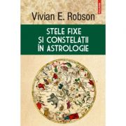Stele fixe si constelatii in astrologie – Vivian E Robson librariadelfin.ro