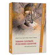 Terapie centrata pe scheme cognitive. Manualul practicianului – Jeffrey E. Young librariadelfin.ro