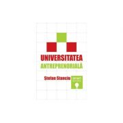 Universitatea antreprenoriala – Stefan Stanciu Beletristica. Literatura Romana. Proza, eseistica imagine 2022