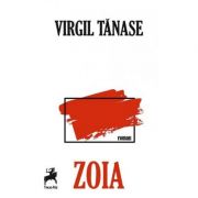 Zoia – Virgil Tanase de la librariadelfin.ro imagine 2021