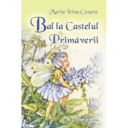 Bal la Castelul Primaverii – Maria Irina Cezara librariadelfin.ro