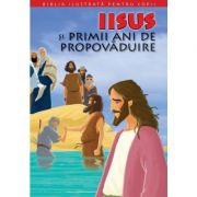 Biblia ilustrata pentru copii 8. Iisus si primii ani de propovaduire librariadelfin.ro