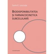Biodisponibilitatea si famacocinetica subcelulara – Sorin E. Leucuta Medicina ( Carti de specialitate ). Carti diverse imagine 2022