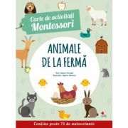 Carte de activitati montessori. animale de la ferma. contine peste 75 de autocolante - chiara piroddi, agnese baruzzi