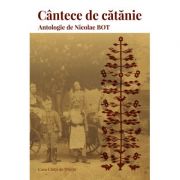 Cintece de catanie – Nicolae Bot librariadelfin.ro