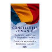 Constitutia Romaniei. Declaratia Universala a Drepturilor Omului. Conventia europeana a drepturilor omului Carti drept. Carti drept constitutional imagine 2022