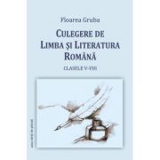 Culegere de limba si literatura romana – Floarea Gruba librariadelfin.ro