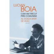 Cum am trecut prin comunism. Al doilea sfert de veac – Lucian Boia de la librariadelfin.ro imagine 2021