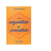 Despre senzualitate si sexualitate – Lise Bourbeau Bourbeau imagine 2022