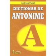 Dictionar de Antonime – Andreea Panait librariadelfin.ro