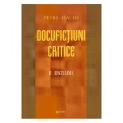 Docufictiuni critice Vol. 4. Miscellanea – Petre Isachi librariadelfin.ro imagine 2022