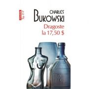 Dragoste la 17, 50 $ - Charles Bukowski