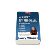 Ai Copii? Esti Responabil! – Larry Winget librariadelfin.ro