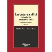 Executarea silita in Codul de procedura civila. Editia a 2-a – Madalina Dinu, Roxana Stanciu de la librariadelfin.ro imagine 2021