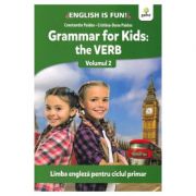 Grammar for kids. The Verb. Volumul 2. Limba engleza pentru ciclul primar – Constantin Paidos librariadelfin.ro imagine 2022